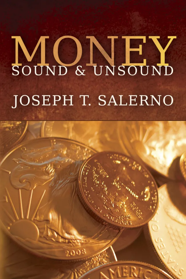 Money, Sound and Unsound by Joseph T. Salerno